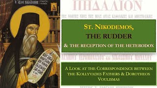 St Nikodemos The Rudder and the Reception of Converts into the Orthodox Church [upl. by Placido466]