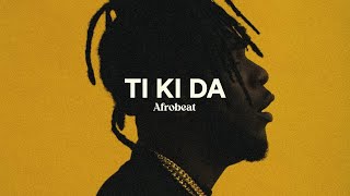 Afrobeat Type Beat x Dancehall Type Beat  Ti Ki Da [upl. by Elnora]