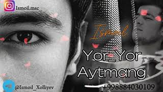 Ismoil Yor Yor aytmang  new mp3  music uzbekistan [upl. by Odnomar]