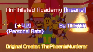 Annihilated Academy Insane ⭐42 Personal Rate By TIDETER  FE2CM Auto [upl. by Ergener]