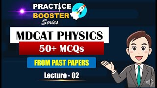 MDCAT Physics  50 Most Important MCQs  Lec  02  Practice Booster Series mdcat2024 mdcat [upl. by Nlocnil]