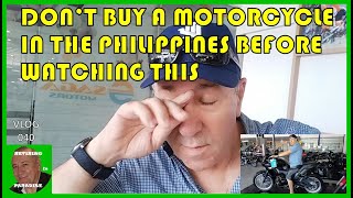 V40  DONT BUY A MOTORCYCLE IN THE PHILIPPINES BEFORE WATCHING THIS  Retire in Southeast Asia [upl. by Jorrie513]