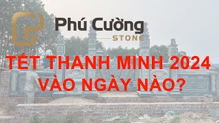 TẾT THANH MINH 2024 VÀO NGÀY NÀO TU SỬA MỘ PHẦN DỊP TẾT THANH MINH [upl. by Icul]