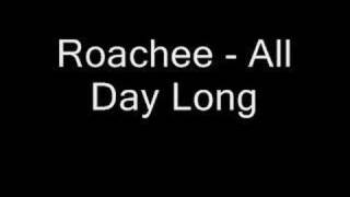 Roachee  All Day Long [upl. by Ojybbob]