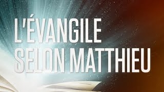 « Lévangile selon Matthieu »  Le Nouveau Testament  La Sainte Bible Part 1 VF Complet [upl. by Anneh307]