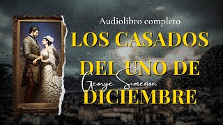 LOS CASADOS DEL UNO DE DICIEMBRE de George Simenon Audiolibro completo subs [upl. by Sherburn]