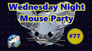 Wednesday Night Mouse Party 77 [upl. by Iaria643]