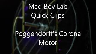 Poggendorffs Corona Motor  Mad Boy Lab Quick Clip [upl. by Areht453]