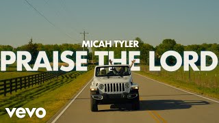 Micah Tyler  Praise The Lord Official Music Video [upl. by Nisen721]