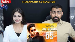 THALAPATHY 65 REACTION  Thalapathy Vijay  Sun Pictures  Nelson  Anirudh  Australian Reaction [upl. by Rozalie572]