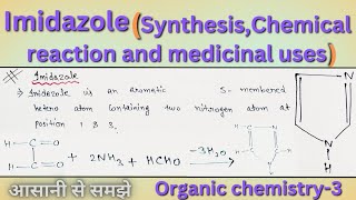 Imidazole ll Synthesis mechanism chemical reactions and medicinal uses ll b pharma 4th Sem [upl. by Pamela979]