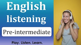 English listening practice preintermediate level [upl. by Quintina]