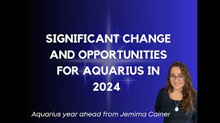 Aquarius year ahead Horoscope for 2024 [upl. by Demmahum]