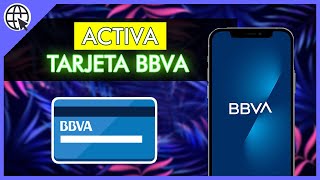 Cómo ACTIVAR TARJETA BBVA desde la App ✅ [upl. by Iad775]