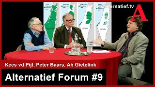 352 Alternatief Forum 9 Israel amp MiddenOosten Kees vd Pijl Peter Baars en Ab Gietelink [upl. by Cope]