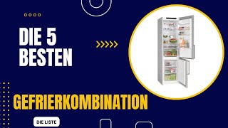 Die 5 Besten Kühl Gefrierkombination Test 2024 [upl. by Notrem]