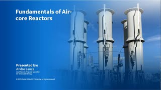 Fundamentals of Air core Reactors Webinar [upl. by Maya565]