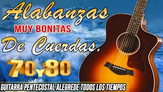 Musica Cristiana Alabanzas Muy Bonitas De Cuerdas Cantando Alabanzas Alegres Con Musica De Cuerda [upl. by Lladnor]