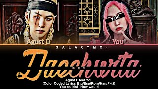 Agust D 대취타Daechwita ftYou Color Coded Lyrics EngEspRomHan가사 2 Members ver【GALAXY MC】 [upl. by Esmerelda]