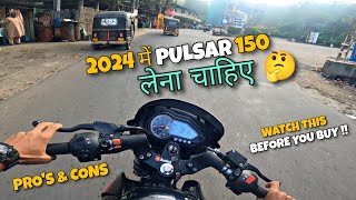 Should You Buy Pulsar 150 in 2024  Pros amp Cons  Dont Buy Without Watching This [upl. by Eycal434]