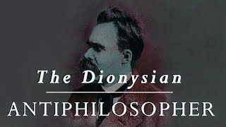 Nietzsche — The Dionysian Antiphilosopher [upl. by Gillian]