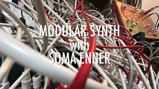 Eurorack with SOMA ENNER Session [upl. by Waxman]