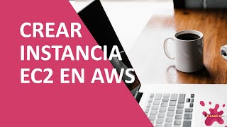 Creación de instancias EC2 en AWS [upl. by Gone348]