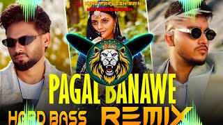 Pagal Banawe Dj Remix  Hard Bass  High Vibration Mix  Dj Parveen Saini Mahendergarh [upl. by Nelyahs285]