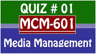 MCM601  Media Management Quiz 1 Live Solution 2021 [upl. by Laband]