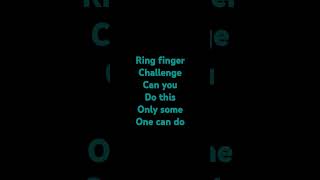 ring finger challenge only some one cando [upl. by Leamiba]