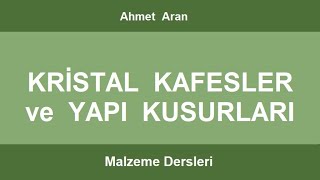 Malzeme  Kristal Yapılar ve Yapı Kusurları [upl. by Sami]