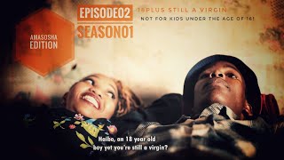 Amasosha Edition18plus Still a Virgin EP02S01From Abafatheboys vs AmantombazaneThegirls [upl. by Joycelin]