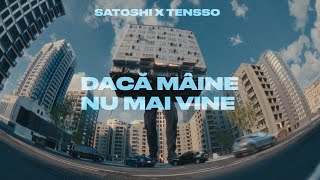 Satoshi x Tensso  Dacă Mâine Nu Mai Vine  Official Video [upl. by Lindbom]