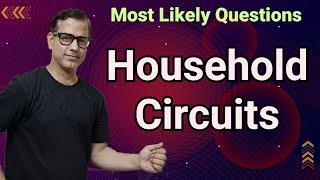 Household Circuits Class 10 ICSE  Most Important Questions Household Circuits  sirtarunrupani [upl. by Eeresed]