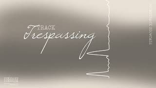 OST  Trespassing [upl. by Igor]