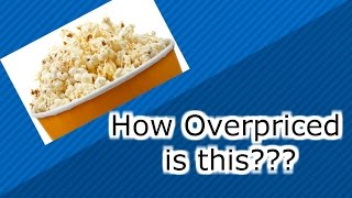 How Overpriced Is Movie Popcorn [upl. by Avaria425]