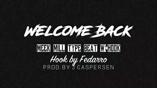 quotWelcome Backquot Meek Mill type beat Hook by Fedarro [upl. by Annaeiluj]