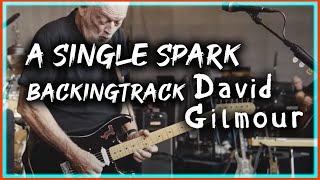 A Single Spark  David Gilmour  Backingtrack [upl. by Auqemahs]