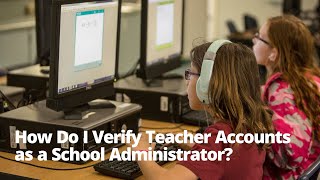 How Do I Verify Teacher Accounts as a School Administrator [upl. by Kcirddet125]