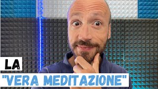 Che Cosa è Davvero la Meditazione [upl. by Suiravaj]