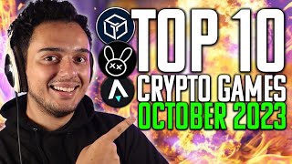 Top 10 BEST Crypto Games You NEED To Play Atleast Once  PlayToEarn NFT October 2023 [upl. by Iinden]