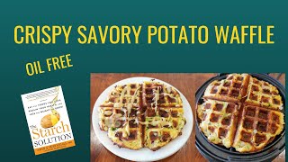 Crispy Savory Potato Waffle  Oil Free  The Starch Solution [upl. by Norven]