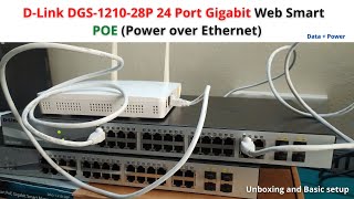 DLink DGS121028P 24 Port Gigabit Web Smart – POE Unboxing and Basic setup [upl. by Cairistiona941]