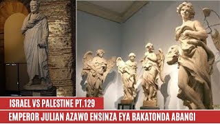 ISRAEL  PALESTINE WAR PT 129 EMPEROR JULIAN AZAWO ENSINZA YABAKATONDA ABANGI [upl. by Zinn41]