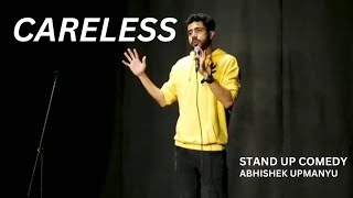 Careless  Stand Up Comedy by Abhishek Upmanyu [upl. by Anastasius]