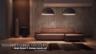 Elegant Lounge Grooves  Deep House amp Lounge Mix  2017 Mixed By Johnny M [upl. by Comstock]