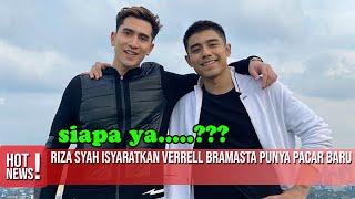 Riza Syah Isyaratkan Verrell Bramasta Punya Pacar Baru [upl. by Sheba]