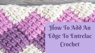 How To Crochet Entrelac Edging  Easy To Follow Along Tutorial [upl. by Adnohsak448]