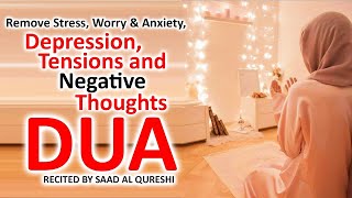 POWERFUL DUA TO REMOVE STRESS ANXIETY AND DEPRESSION [upl. by Benoite18]