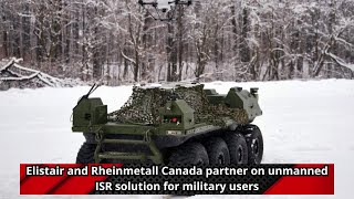 Elistair and Rheinmetall Canada partner on unmanned ISR solution for military users [upl. by Htebi]